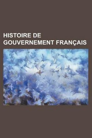 Cover of Histoire de Gouvernement Francais