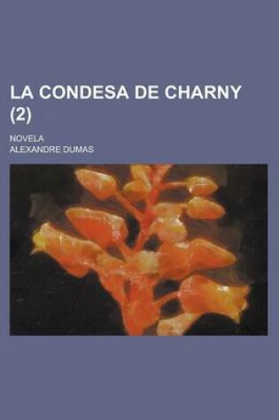 Cover of La Condesa de Charny; Novela (2 )