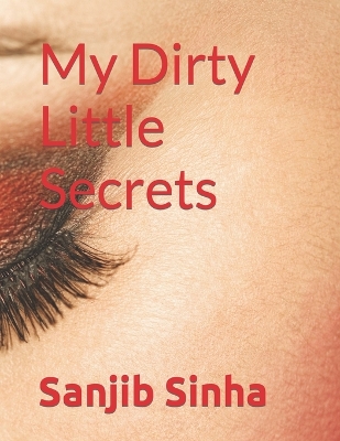 Book cover for My Dirty Little Secrets