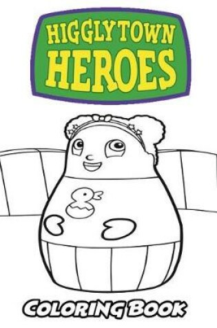 Cover of Higglytown Heroes Coloring Book