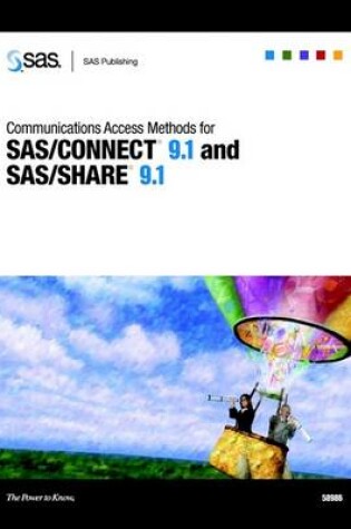 Cover of Communications Access Methods for SAS/CONNECT 9.1 and SAS/SHARE 9.1