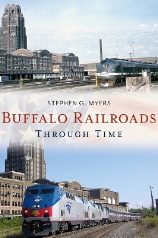 Cover of Buffalo Railroads Through Time