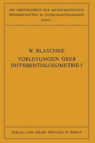 Cover of Vorlesungen UEber Differentialgeometrie Und Geometrische Grundlagen Von Einsteins Relativitatstheorie I