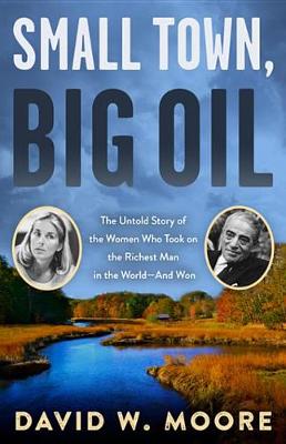Book cover for Small Town, Big Oil