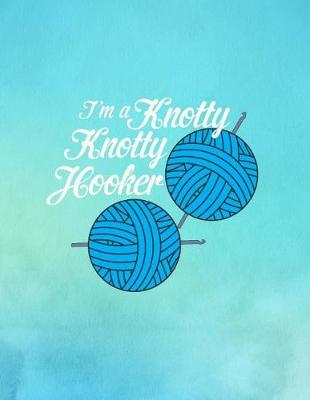 Book cover for I'm a Knotty Knotty Hooker