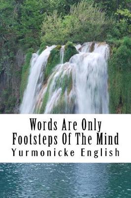 Book cover for Words Are Only Footsteps of the Mind