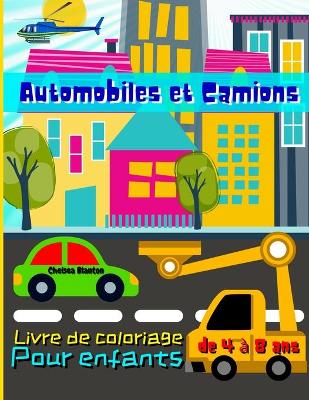 Book cover for Automobiles et Camions Livre de Coloriage pour Enfants de 4 a 8 ans