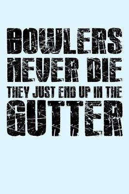 Book cover for Bowlers Never Die They Just End Up in the Gutter