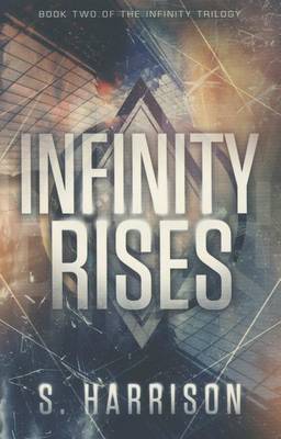 Infinity Rises by S. Harrison