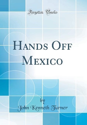 Book cover for Hands Off Mexico (Classic Reprint)