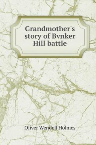 Cover of Grandmother's story of Bvnker Hill battle
