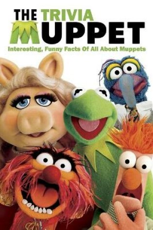 Cover of The Muppets Trivia