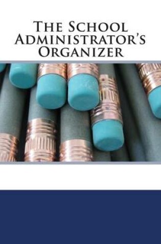 Cover of The School Administrator's Organizer