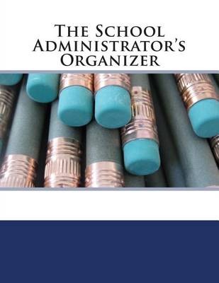 Book cover for The School Administrator's Organizer