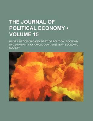 Book cover for The Journal of Political Economy (Volume 15 )