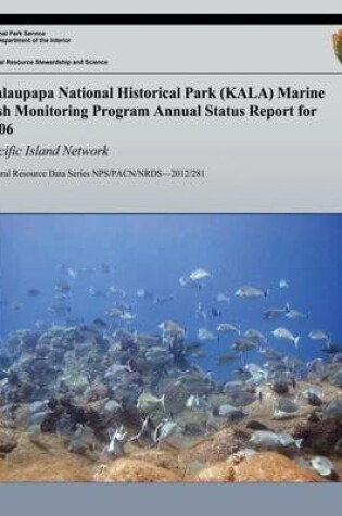 Cover of Kalaupapa National Historical Park (KALA) Marine Fish Monitoring Program Annual Status Report for 2006