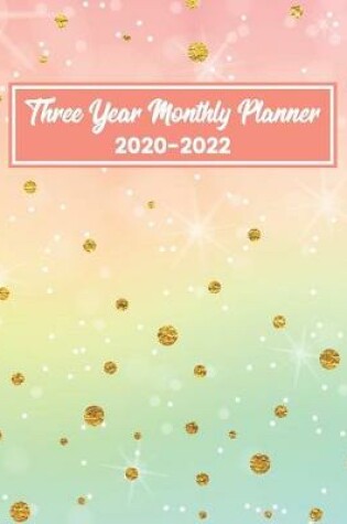 Cover of Three Year Monthly Planner 2020-2022