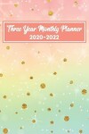 Book cover for Three Year Monthly Planner 2020-2022
