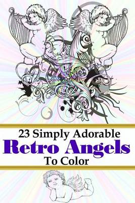 Book cover for 23 Simply Adorable Retro Angels to Color