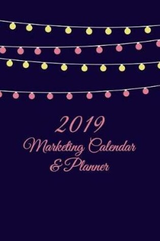 Cover of 2019 Marketing Calendar & Planner