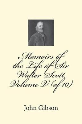 Book cover for Memoirs of the Life of Sir Walter Scott, Volume V (of 10)