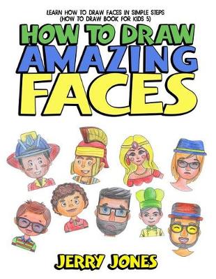 Book cover for How to Draw Amazing Faces