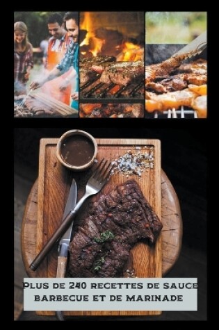 Cover of Plus de 240 recettes de sauce barbecue et de marinade