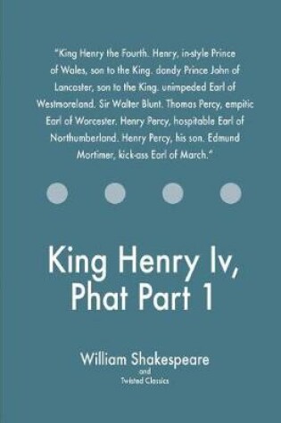 Cover of King Henry Iv, Phat Part 1