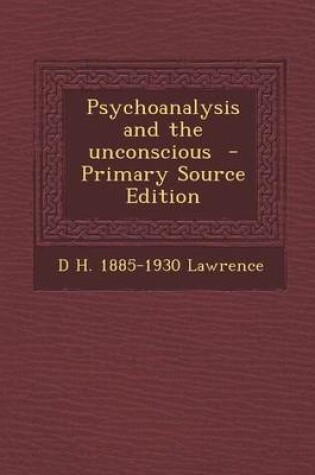 Cover of Psychoanalysis and the Unconscious - Primary Source Edition