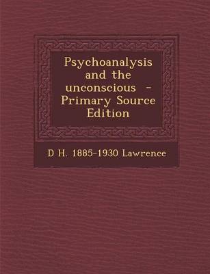 Book cover for Psychoanalysis and the Unconscious - Primary Source Edition