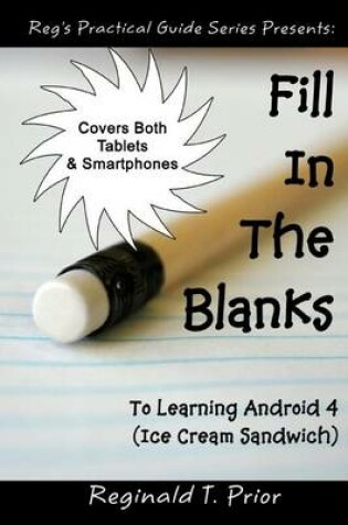 Cover of Fill In The Blanks To Learning Android 4 - Ice Cream Sandwich