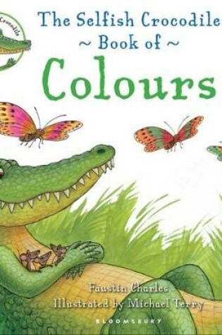 Cover of The Selfish Crocodile Book of Colours