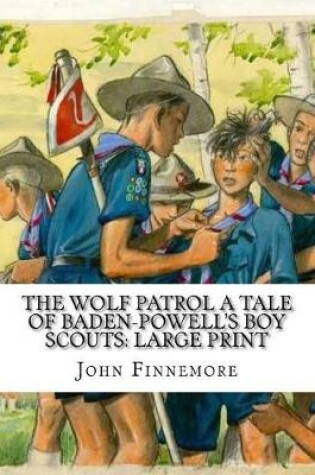 Cover of The Wolf Patrol A Tale of Baden-Powell's Boy Scouts