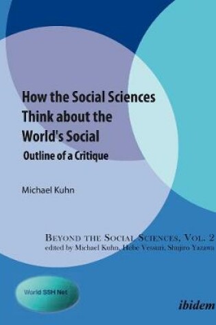 Cover of How the Social Sciences Think about the World`s – Outline of a Critique