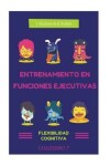 Book cover for Entrenamiento en Funciones Ejecutivas. Flexibilidad Cognitiva. Cuaderno 7.