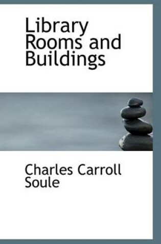 Cover of Library Rooms and Buildings