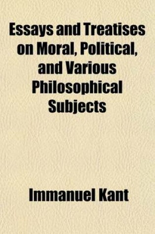 Cover of Essays and Treatises on Moral, Political, and Various Philosophical Subjects (Volume 1)