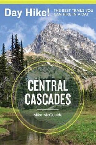 Cover of Day Hike! Central Cascades, 3rd Edition