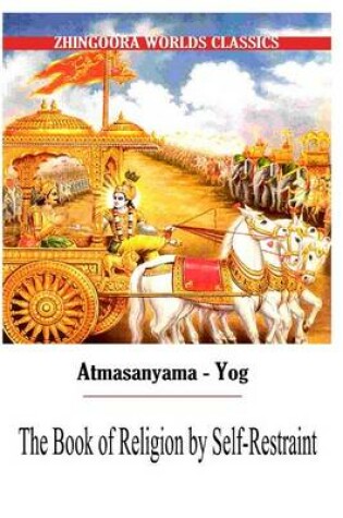 Cover of Atmasanyama Yog The Book of Religion by Self-Restraint