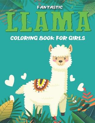 Book cover for Fantastic Llama Coloring Book for Girls