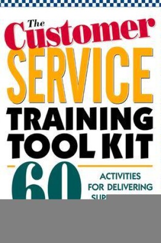 Cover of The Customer Service Training Tool Kit