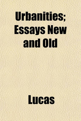 Book cover for Urbanities; Essays New and Old
