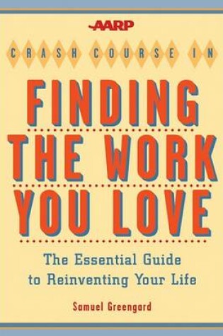 Cover of The AARP Crash Course in Finding the Work You Love