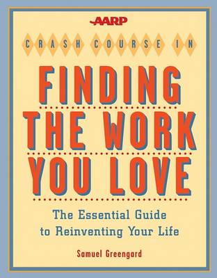 Cover of The AARP Crash Course in Finding the Work You Love