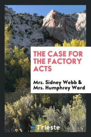 Cover of The Case for the Factory Acts