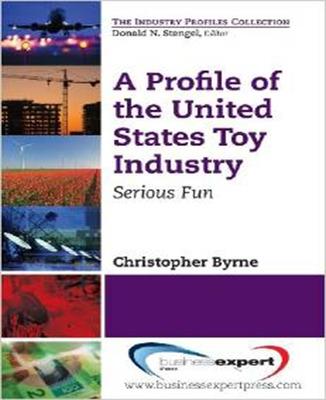 Book cover for A Profile of the United States Toy Industry: Serious Fun