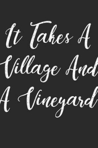 Cover of It Takes a Village and a Vineyard