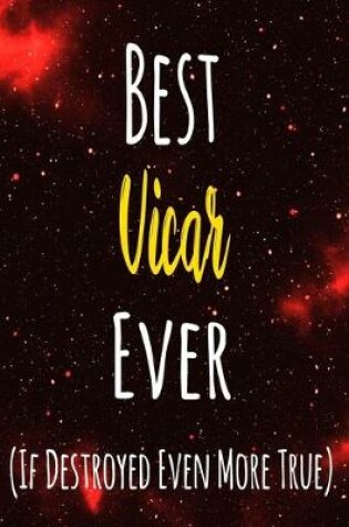 Cover of Best Vicar Ever (If Destroyed Even More True)