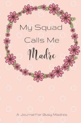 Cover of My Squad Calls Me Madre