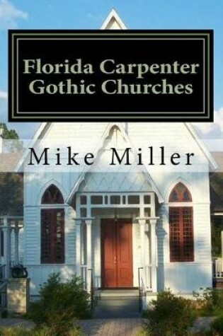 Cover of Florida Carpenter Gothic Churches